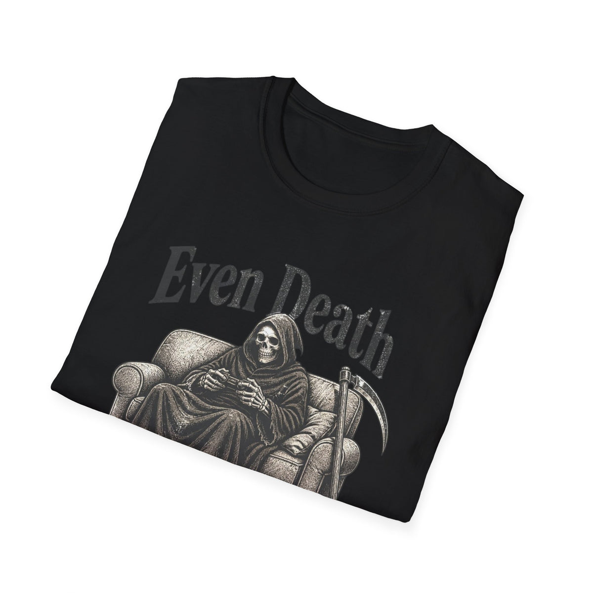 Even Death Needs a Break