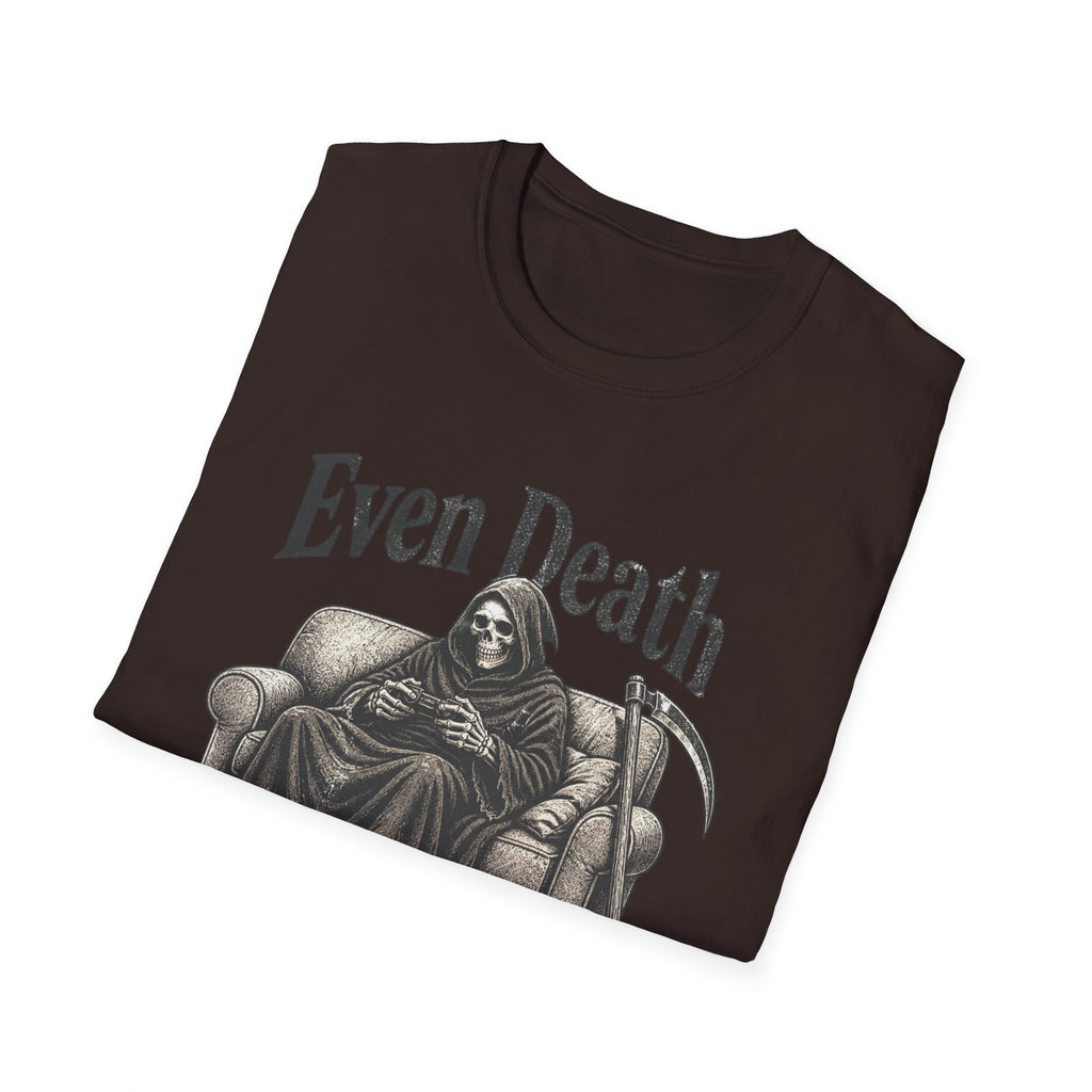 Even Death Needs a Break