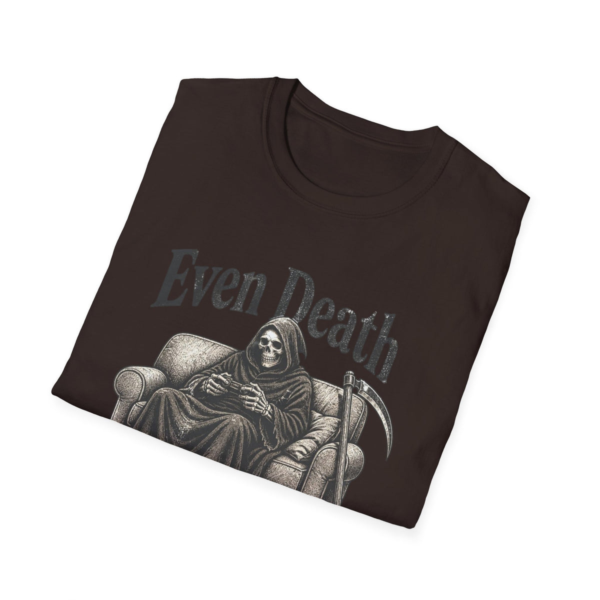 Even Death Needs a Break