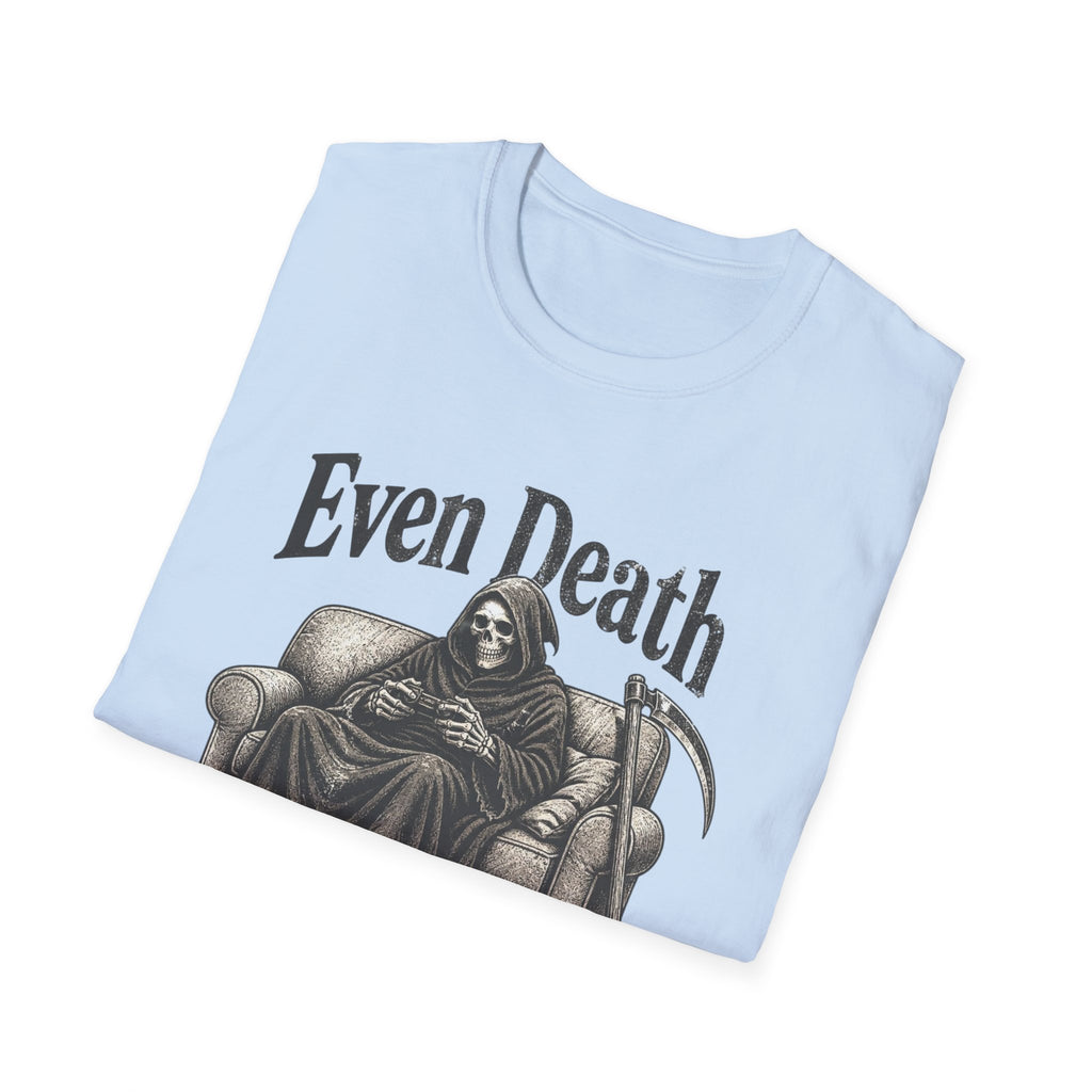 Even Death Needs a Break