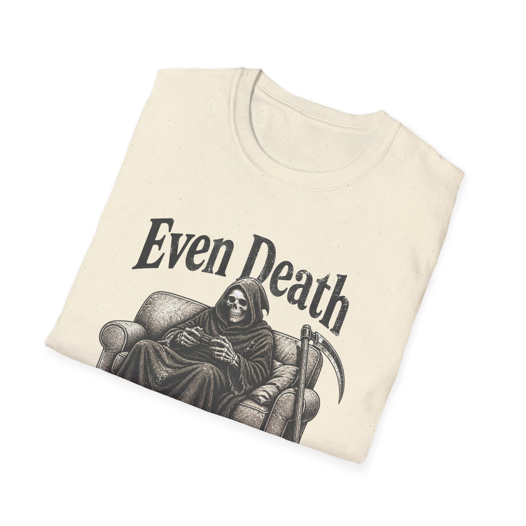 Even Death Needs a Break