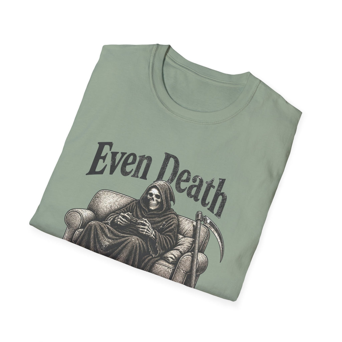 Even Death Needs a Break