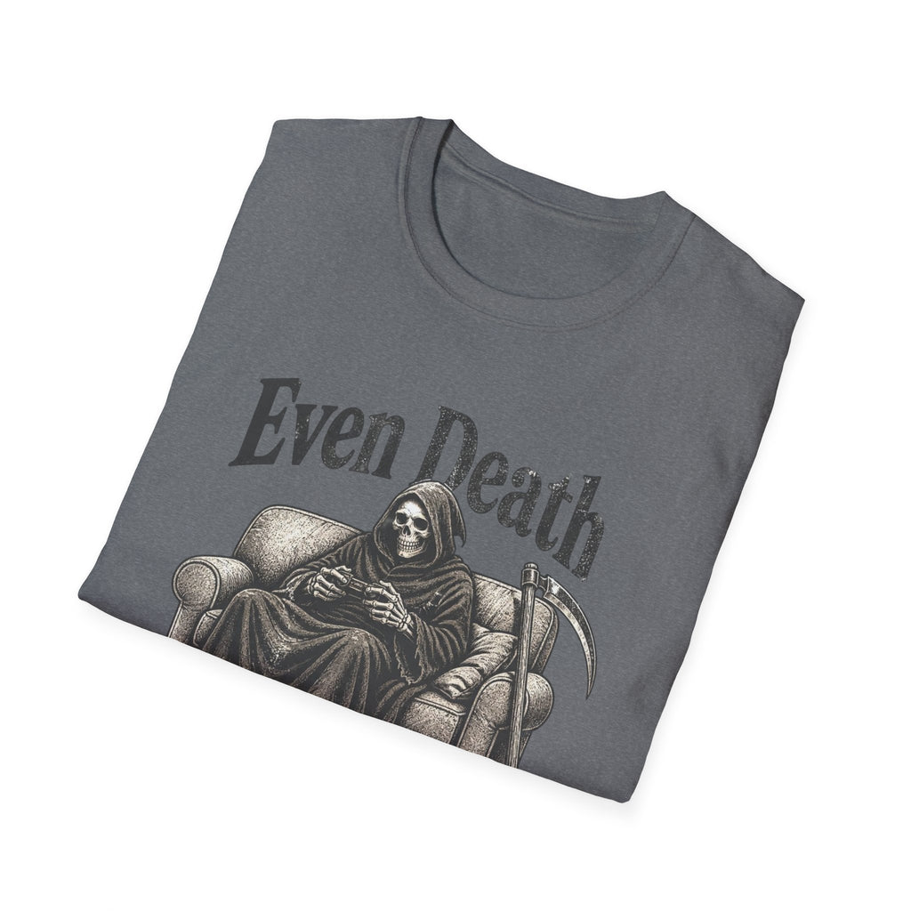 Even Death Needs a Break
