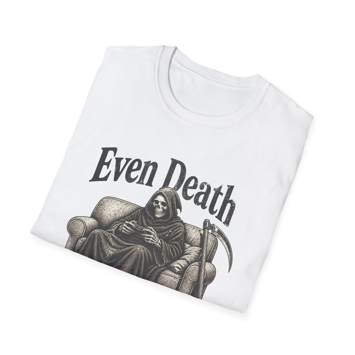 Even Death Needs a Break
